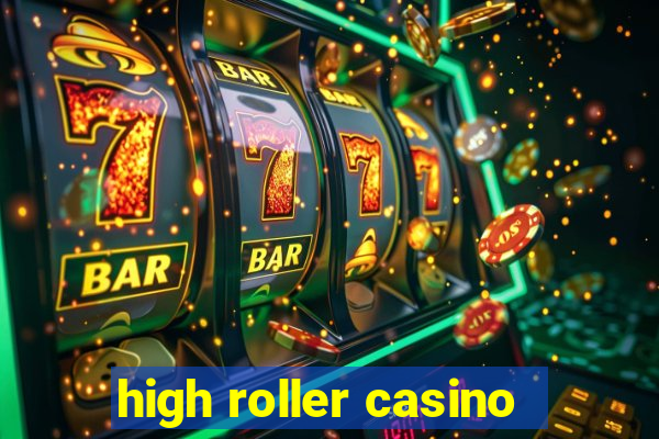 high roller casino