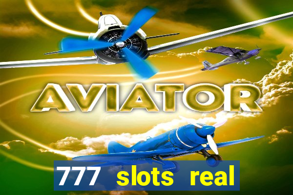 777 slots real money game