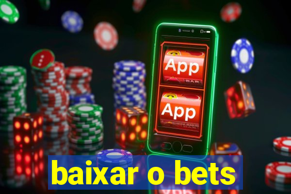 baixar o bets