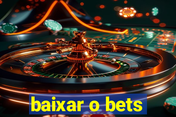 baixar o bets