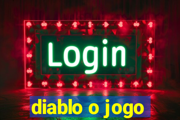 diablo o jogo