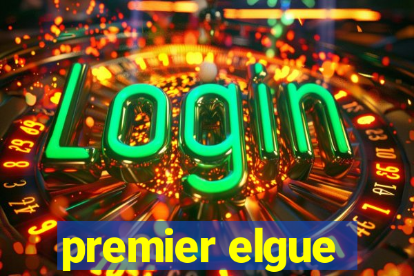 premier elgue