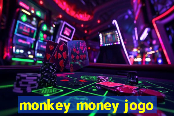 monkey money jogo