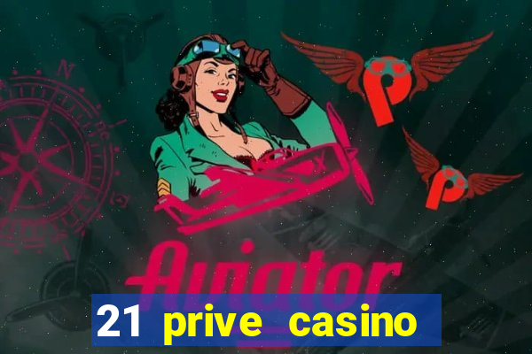 21 prive casino sister sites