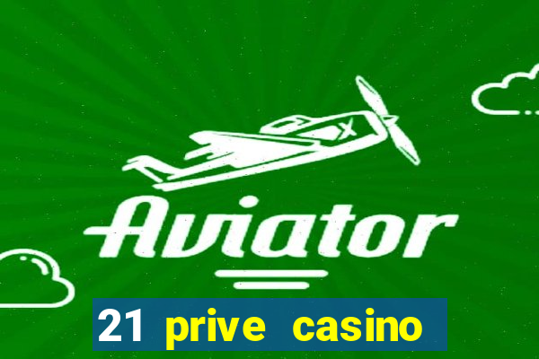 21 prive casino sister sites