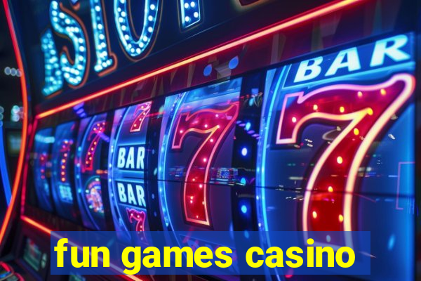 fun games casino