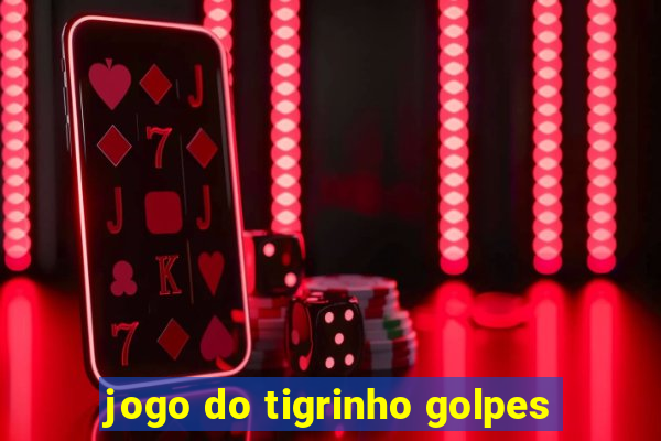 jogo do tigrinho golpes