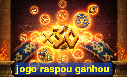 jogo raspou ganhou