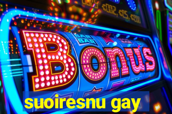 suoiresnu gay