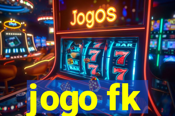 jogo fk