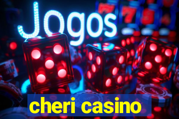 cheri casino