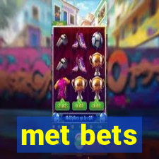 met bets