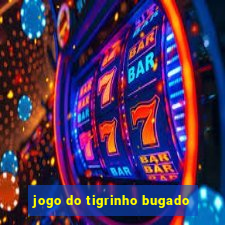 jogo do tigrinho bugado