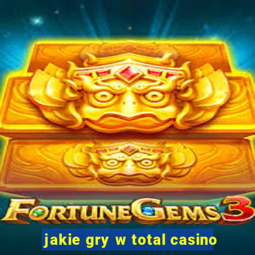 jakie gry w total casino