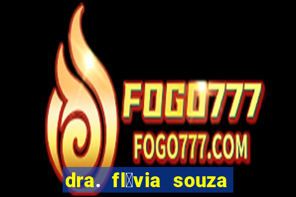 dra. fl谩via souza dos santos