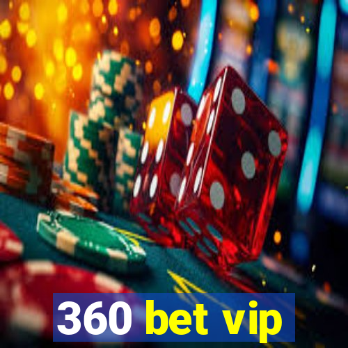 360 bet vip