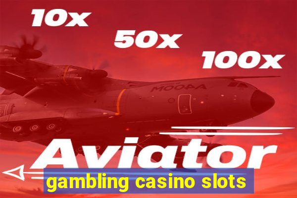 gambling casino slots