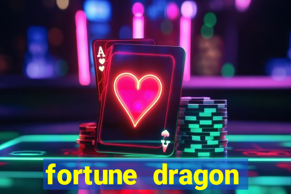 fortune dragon dinheiro infinito