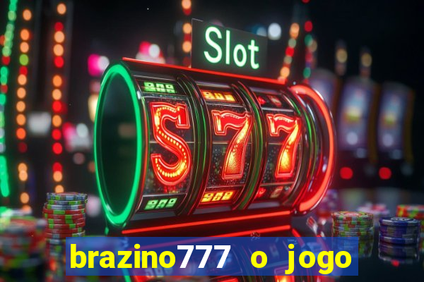 brazino777 o jogo da galera