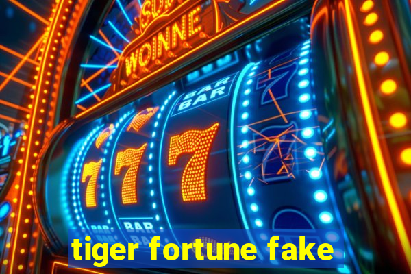 tiger fortune fake