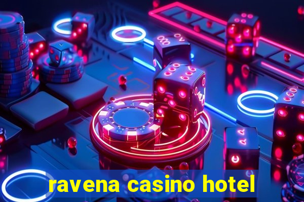 ravena casino hotel