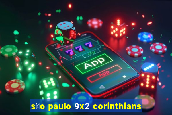 s茫o paulo 9x2 corinthians