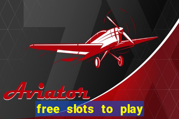 free slots to play no download