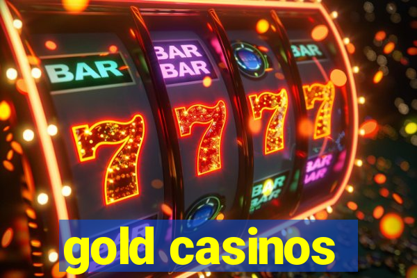 gold casinos