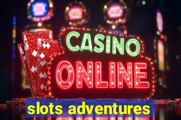 slots adventures