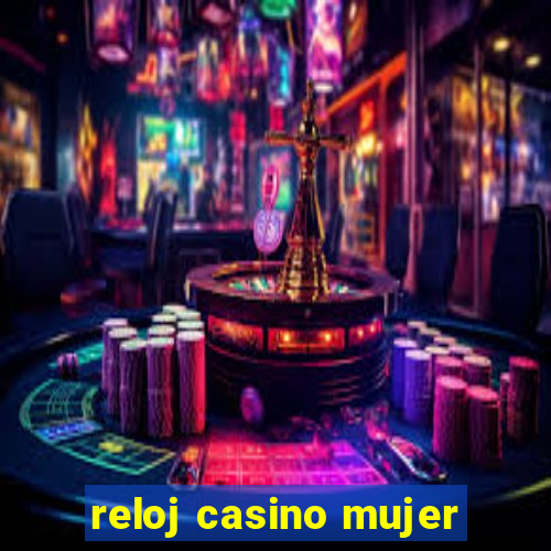 reloj casino mujer