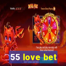 55 love bet