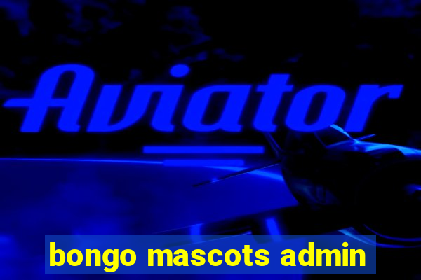 bongo mascots admin