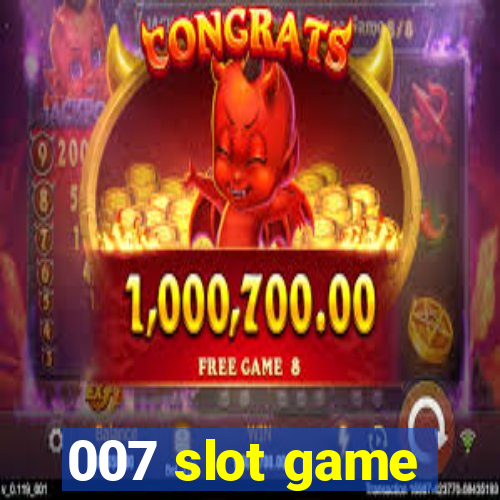 007 slot game