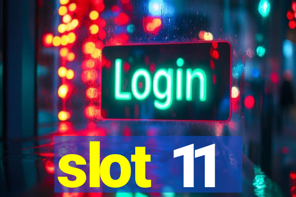 slot 11