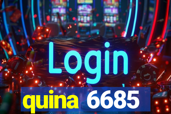 quina 6685