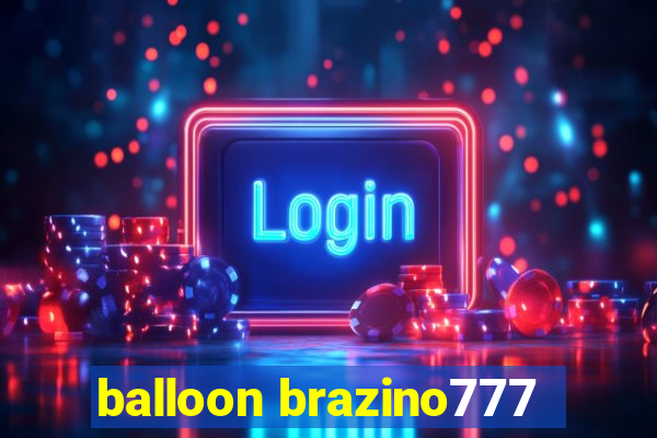 balloon brazino777