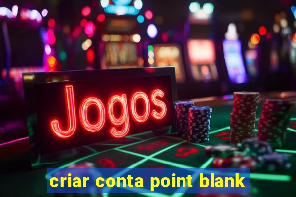 criar conta point blank