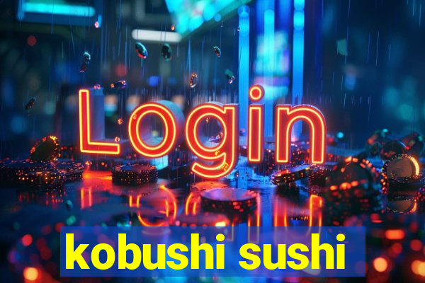 kobushi sushi