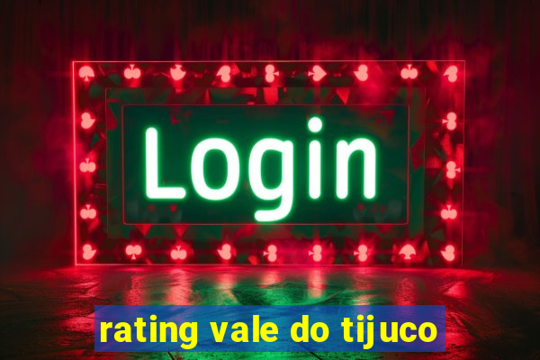 rating vale do tijuco