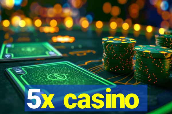 5x casino