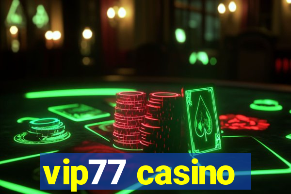 vip77 casino