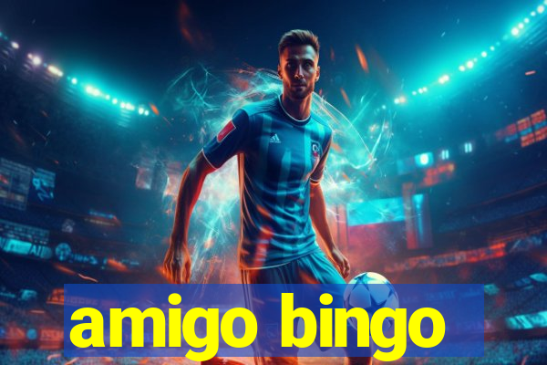 amigo bingo