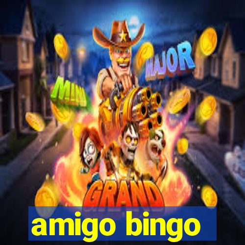 amigo bingo