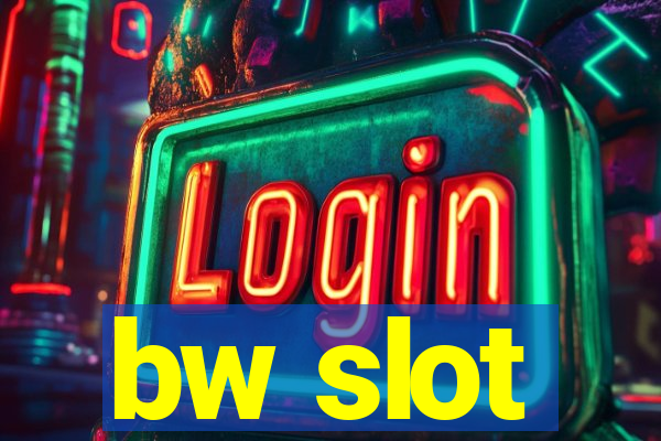 bw slot