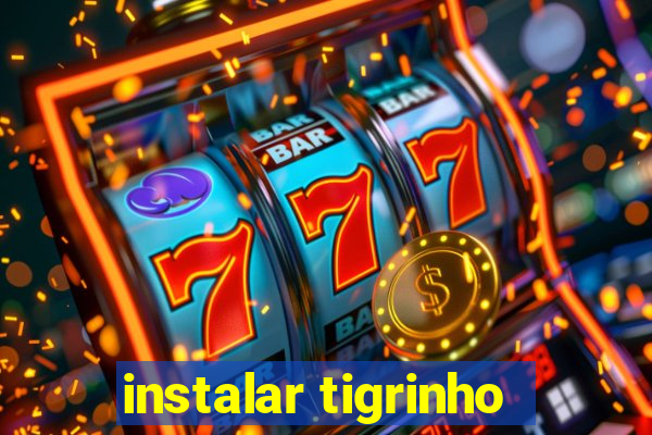 instalar tigrinho