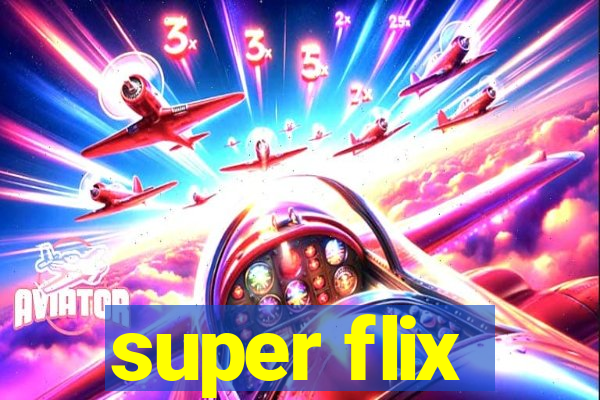 super flix