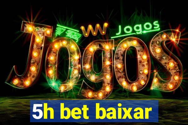 5h bet baixar