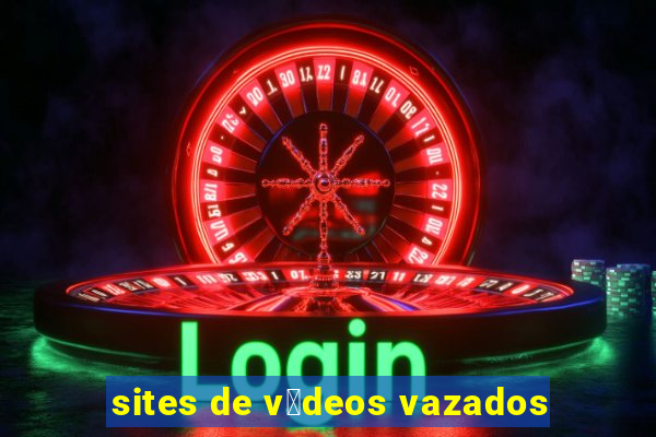 sites de v铆deos vazados