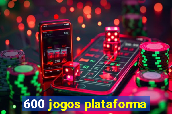 600 jogos plataforma