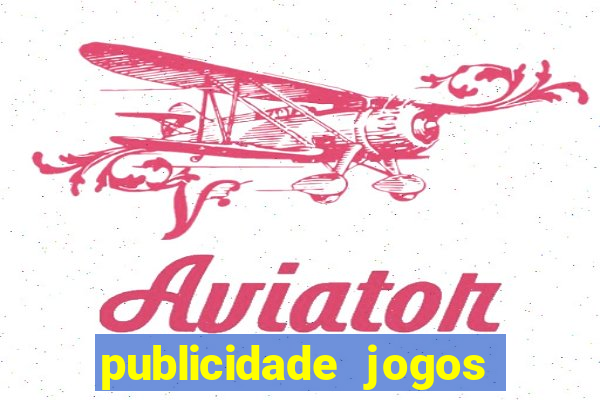 publicidade jogos de azar